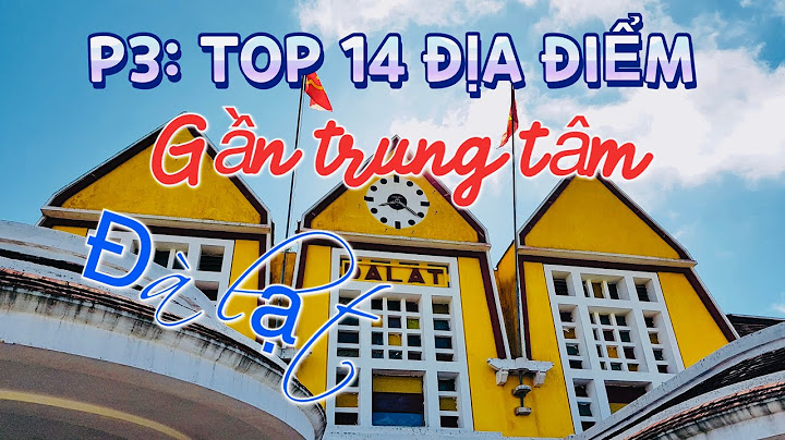 Top muoi dia diem tham quan o dalat