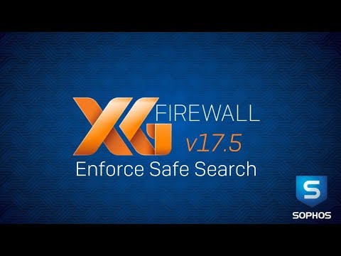 Sophos XG Firewall (v17.5): Enforce SafeSearch Restrictions