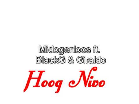 HOOG NIVO - Midogeloos ft. BlackG & Giraldo