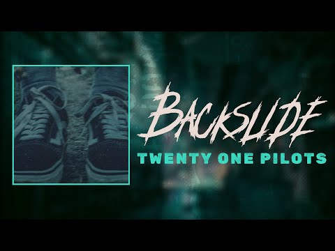 Twenty One Pilots - Backslide