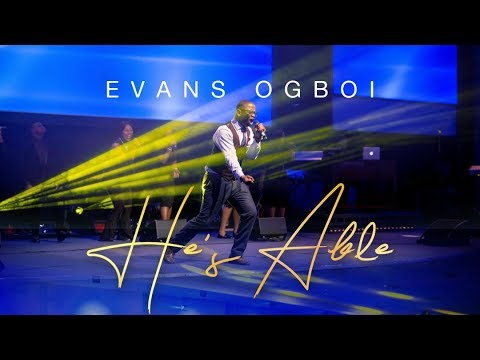 EVANS OGBOI - HE'S ABLE (OFFICIAL LIVE VIDEO)