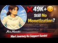 “49k Subscribers but Zero Earning" | YouTube Rejected My Channel | My Real YouTube Journey