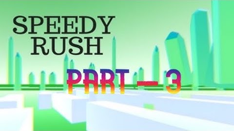 Full Game Walkthrough [ Part 3 ] | Level 11-15 (SPEEDY RUSH)…
