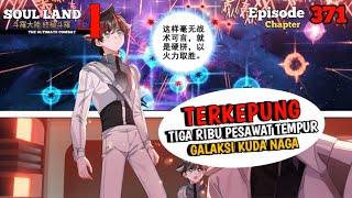 SOUL LAND 4: TERKEPUNG 3000 PESAWAT TEMPUR GALAKSI KUDA NAGA