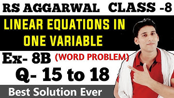 Q - 15 - 18 | Ex- 8B | Rs aggarwal - Class 8 | Linear Equations In One Variable - word problems