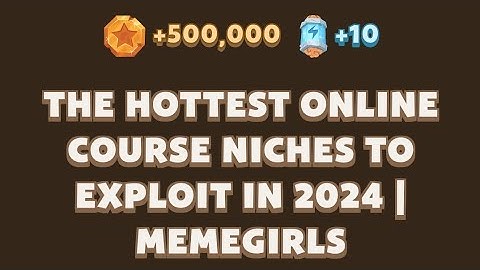 The Hottest Online Course Niches to Exploit in 2024 | MemeGirls | Memefi Video Code