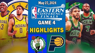 Boston Celtics vs Indiana Pacers Game 4 Highlights 4th-FINAL 05\/27\/24 | NBA Playoffs East Finals