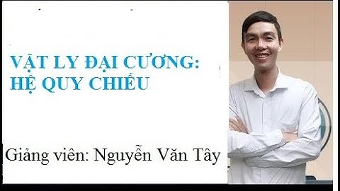 Hệ quy chiếu là gì vật lý 10 năm 2024