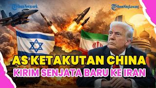 ®️🔴 UPDATE❗CHINA KIRIM SENJATA KE IRAN BIKIN AS KETAKUTAN, TRUMP DITUNTUT TERIMA PRASYARAT TEHERAN