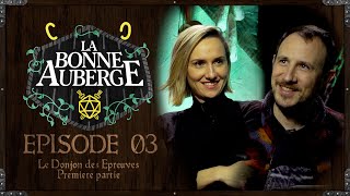 La Bonne Auberge - S01E03 - Le Donjon des Épreuves (Part 1)