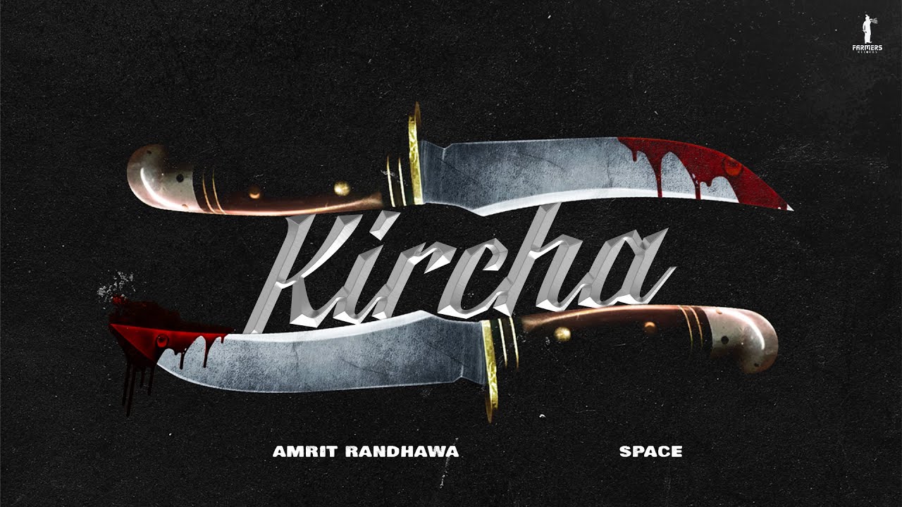 Watch Kircha (Official Music Video) Amrit Randhawa | Space | Farmers Records | New Punjabi Song on YouTube Watch Kircha (Official Music Video) Amrit Randhawa | Space | Farmers Records | New Punjabi Song on YouTube