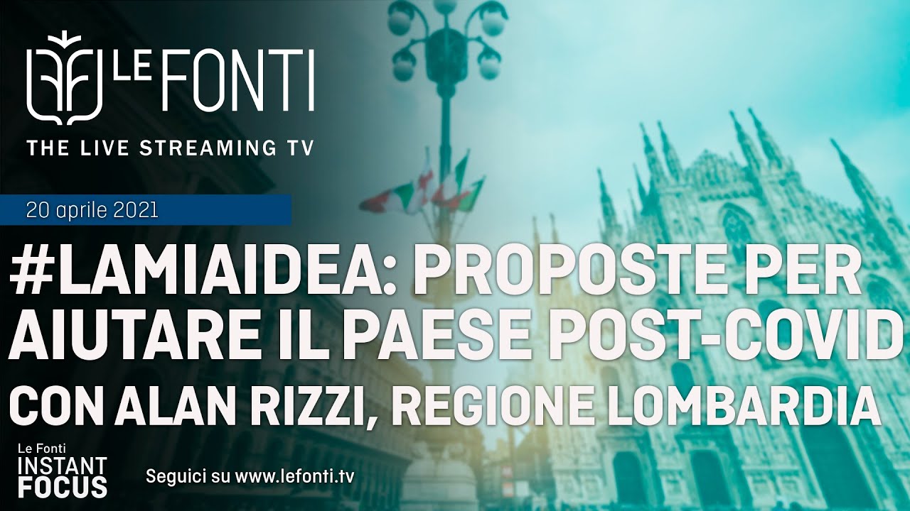 Alan Rizzi #LAMIAIDEA: PROPOSTE PER AIUTARE IL PAESE POST-COVID CON ALAN RIZZI ...
