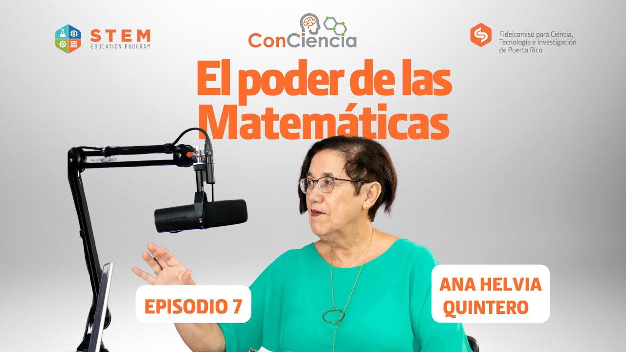 ConCiencia ESP 7: El Poder de las Matemáticas con Ana Quintero