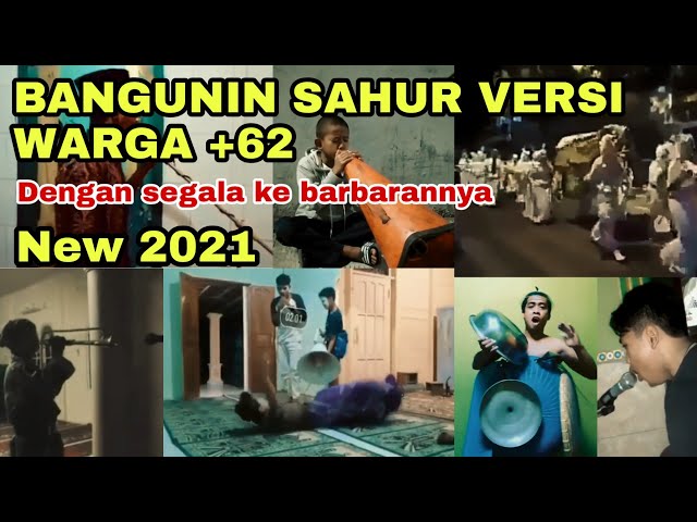 Bangunin sahur versi warga +62 dengan segala ke barbarannya New 2021 class=