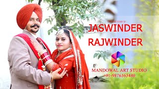 BEST WEDDING FILM OF PUNJAB ||JASWINDER & RAJWINDER|| SHOOT BY MANDOWAL ART STUDIO M.9876363480