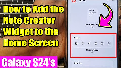 Galaxy S24 Quick Note Hack: Add the Note Creator Widget to Your Home Screen 📝