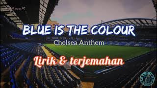 Chelsea Anthem - Blue Is the Colour ( Lirik & Terjemahan )