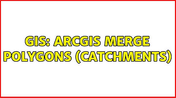 GIS: ArcGIS merge polygons (catchments) (3 Solutions!!)