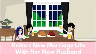 Reiko's New Marriage Life With Her New Husband