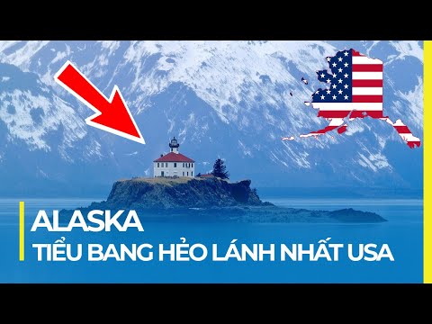 Video: Tham quan Alaska bằng Đất liền hoặc Du thuyền