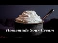 The Best Homemade Sour Cream | Super Thick and Rich Sour Cream at Home | Cinematic Cooking Log