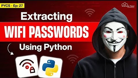 How to Find Any Wi-Fi Password Using Python on Computer (Full Process) Ep.27