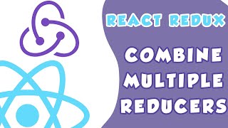 React Redux | Combine Multiple Reducers