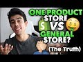 One Product Store vs General Store: Which Is Better & Why? Shopify Dropshipping in 2019