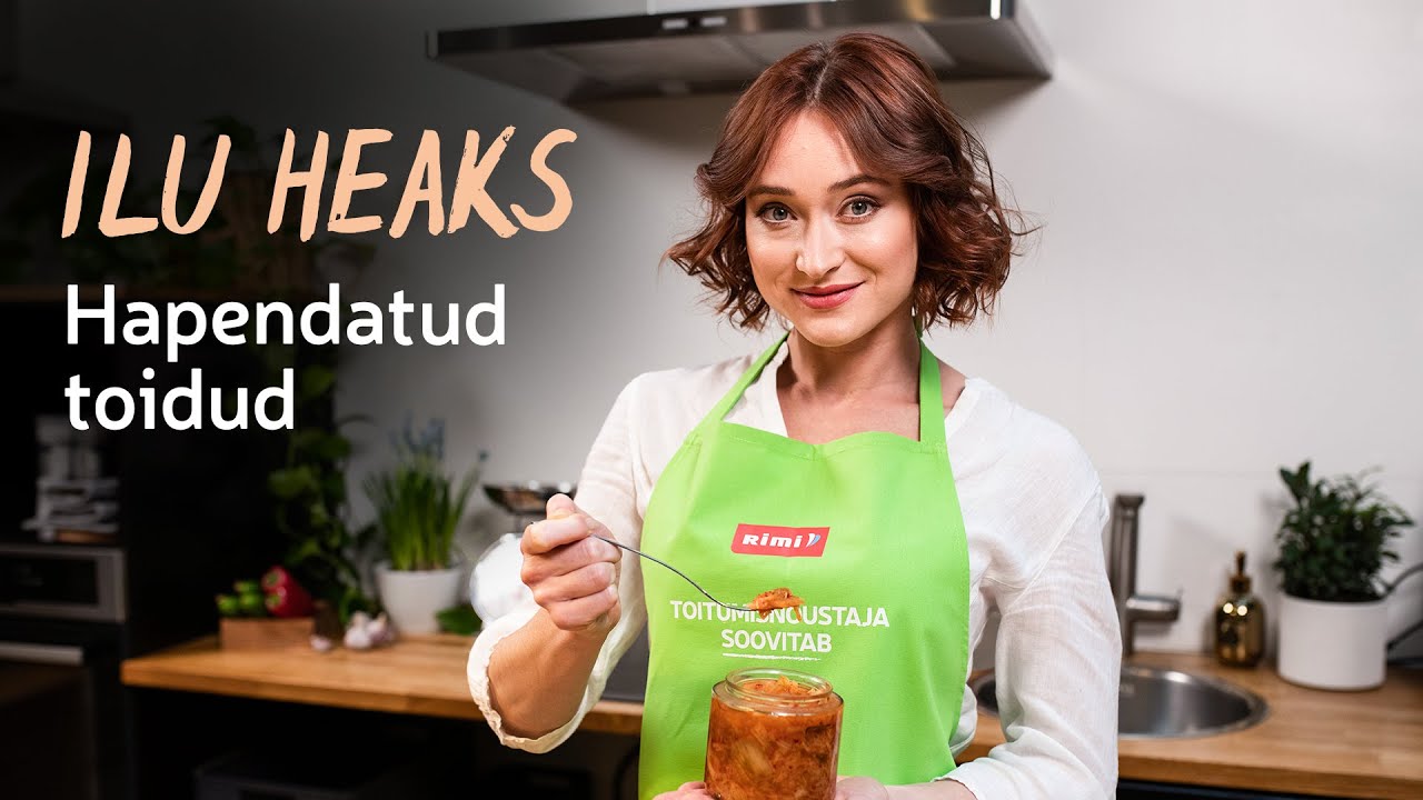 🙌 Ilu Heaks | Hapendatud toidud