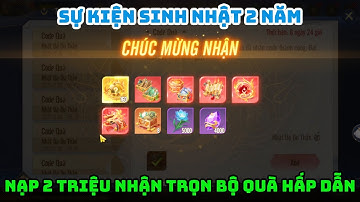 Tây Du VNG Nạp 2 Triệu Chơi Event Sinh Nhật Lấy Nốt Rương Chọn Tướng Kim