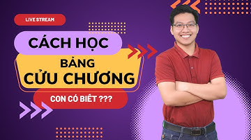CÁCH HỌC BẢNG CỬU CHƯƠNG SIÊU NHANH - CON CÓ BIẾT ??
