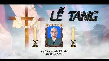 Lễ Tang ông Giuse Nguyễn Hữu Ninh
