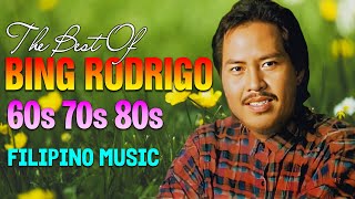 Bing Rodrigo Best Of 5  Timeless Opm Classics  Best Of Tagalog Love  2026