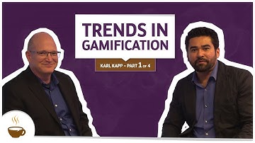 Karl Kapp Series |1 of 4| – Trends in gamification