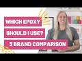 Which Epoxy Should I Use? - 3 Brand Head To Head Comparison