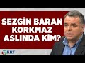 Barış Yarkadaş Anlattı!! Sezgin Baran Korkmaz Aslında Kim? İlişki Ağında Kimler Var?