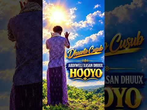 ABDIWELI XASAN DHUUX HOOYO MACAAN