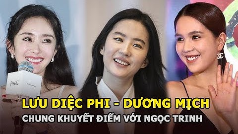 Lưu Diệc Phi, Dương Mịch và dàn mỹ nhân Cbiz có chung khuyết điểm với Ngọc Trinh