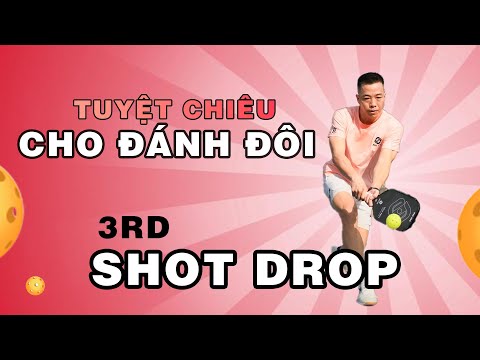 3rd SHOT DROP - Tuyệt chiêu cho ĐÁNH ĐÔI trong Pickleball | Coach ManhSeven