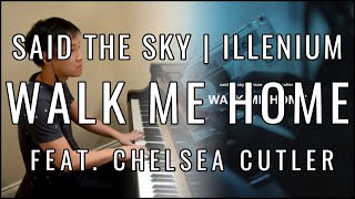 Said The Sky, ILLENIUM - Walk Me Home (feat. Chelsea Cutler) (Piano Cover | Sheet Music)