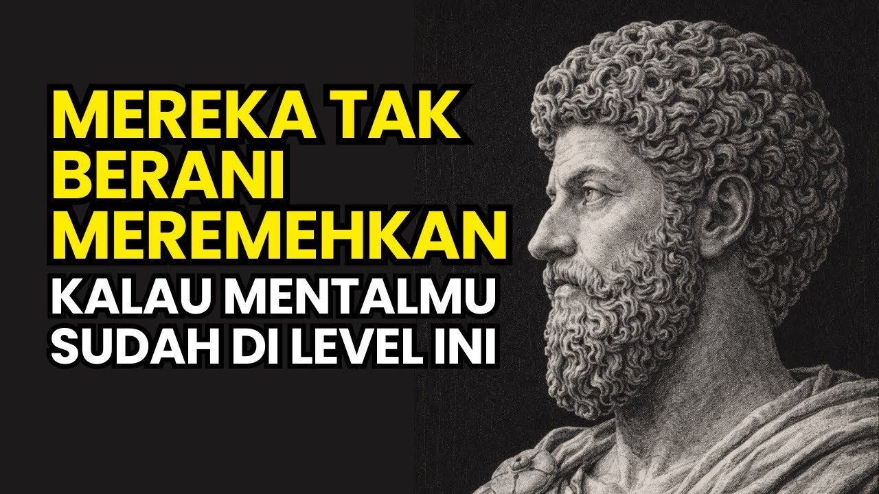 Kalau Mentalmu Sudah Sampai Level Ini, Orang TAK BERANI MEREMEHKANMU | Stoikisme