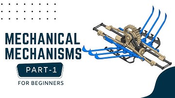 Mechanical Mechanisms Part 1 | For Beginners