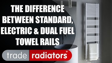 The Difference Between Standard, Electric and Dual Fuel Heated Towel Rails by Trade Radiators
