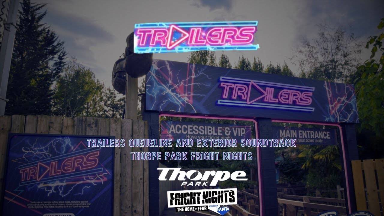 Trailers Queueline and Exterior Soundtrack | Thorpe Park Fright Nights