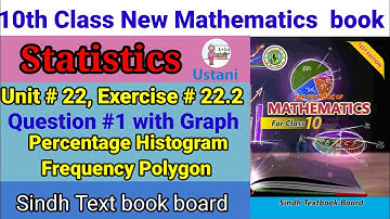 10th Class New Mathematic Exercise#22.2,Que#1 with Graph Unit#22 (Basic Statistic) Sindh text board