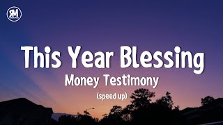 This Year Blessing Money Testimony (speed up tiktok version lyrics)