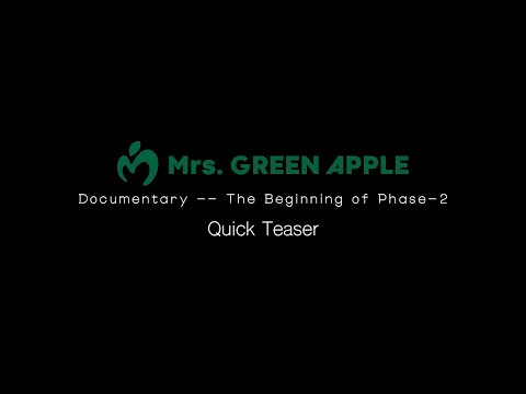 Mrs. GREEN APPLE「Documentary -- The Beginning of Phase-2」 Quick Teaser