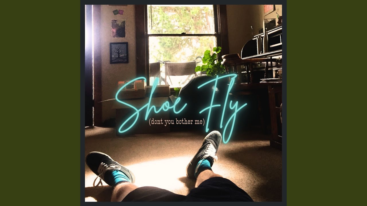 Watch Shoe Fly on YouTube Watch Shoe Fly on YouTube