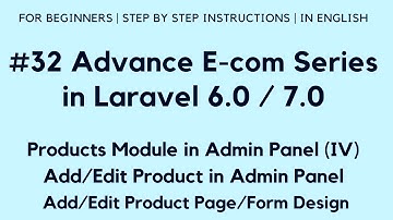 #32 Make E-commerce in Laravel 7 | Products Module in Admin (IV) | Add/Edit Product Page/Form Design