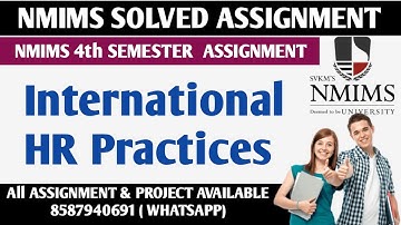 International HR Practices Solved assignment /  Nmims 4th Semester assignment / Nmims  Assignment